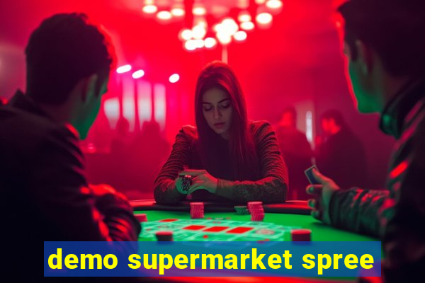 demo supermarket spree